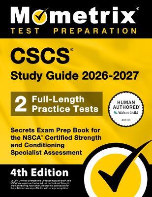 CSCS Study Guide 2026-2027 - 2 Full-Length Practice Tests, Secrets Exam Prep Book for the Nsca Certified Strength and Conditioning Specialist Assessment: [4th Edition] - Matthew Bowling - cover