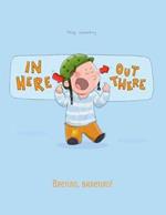 In here, out there! Влетіло, вилетіло!: Children's Picture Book English-Ukrainian (Bilingual Edition/Dual Language)