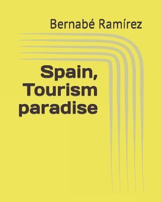 Spain, Tourism paradise - Bernabé Ramírez - cover