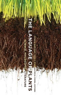 The Language of Plants: Science, Philosophy, Literature - cover