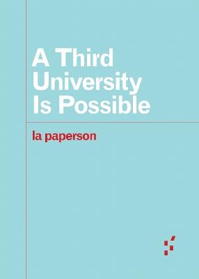 A Third University Is Possible - la paperson - cover