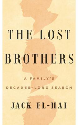 The Lost Brothers: A Family's Decades-Long Search - Jack El-Hai - cover