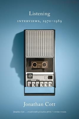 Listening: Interviews, 1970–1989 - Jonathan Cott - cover