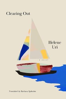 Clearing Out: A Novel - Helene Uri - cover