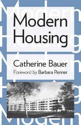 Modern Housing - Catherine Bauer - cover