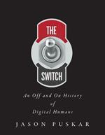 The Switch: An Off and On History of Digital Humans