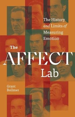 The Affect Lab: The History and Limits of Measuring Emotion - Grant Bollmer - cover