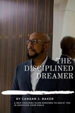 The Disciplined Dreamer