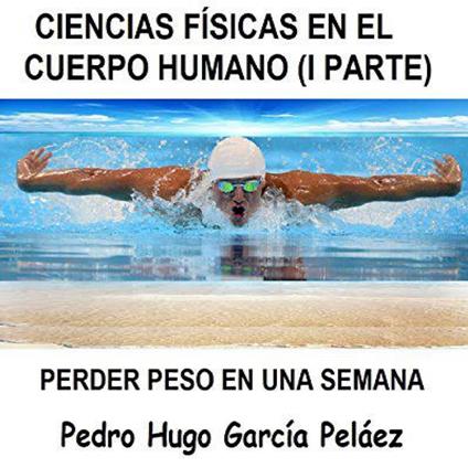 CIENCIAS FÍSICAS EN EL CUERPO HUMANO (I PARTE)