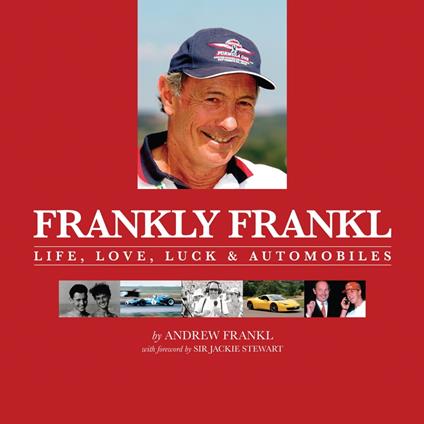 Frankly Frankl: Life, Love, Luck & Automobiles