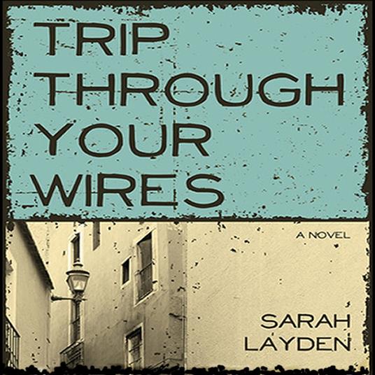 Trip Through Your Wires