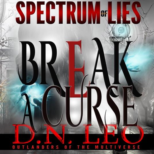 Break a Curse - Red Moon - Spectrum of Lies - Book 4