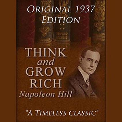 Think and Grow Rich - 1937 Edition