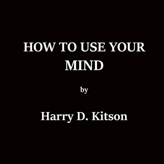 How To Use Your Mind