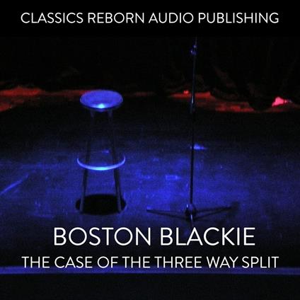 Boston Blackie - The Case Of The Three Way Split