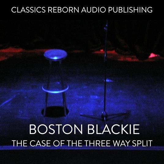 Boston Blackie - The Case Of The Three Way Split