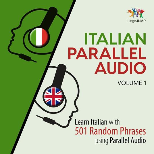 Italian Parallel Audio - Learn Italian with 501 Random Phrases using Parallel Audio - Volume 1