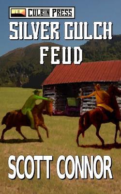 Silver Gulch Feud - Scott Connor - cover