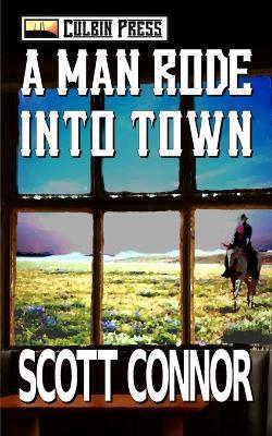 A Man Rode into Town - Scott Connor - cover