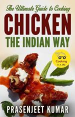 The Ultimate Guide to Cooking Chicken the Indian Way