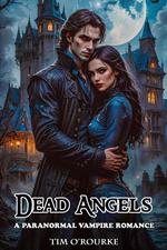 Dead Angels: A Paranormal Vampire Romance