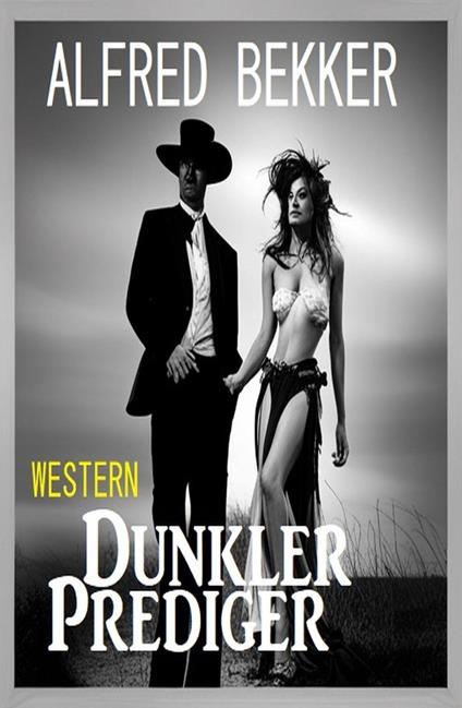 Dunkler Prediger: Western