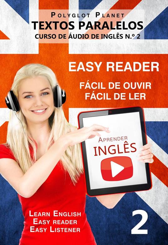 Aprender Inglês - Textos Paralelos | Fácil de ouvir | Fácil de ler - CURSO DE ÁUDIO DE INGLÊS N.º 2