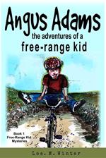 Angus Adams: The Adventures of a Free-Range Kid
