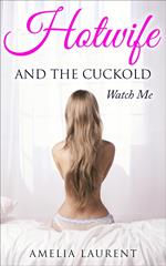 Hotwife And The Cuckold: Watch Me