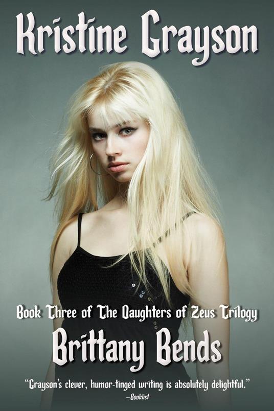 Brittany Bends: Book Three of the Daughters of Zeus Trilogy - Kristine Grayson - ebook
