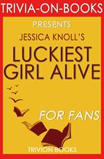 Luckiest Girl Alive: A Novel by Jessica Knoll (Trivia-On-Books)