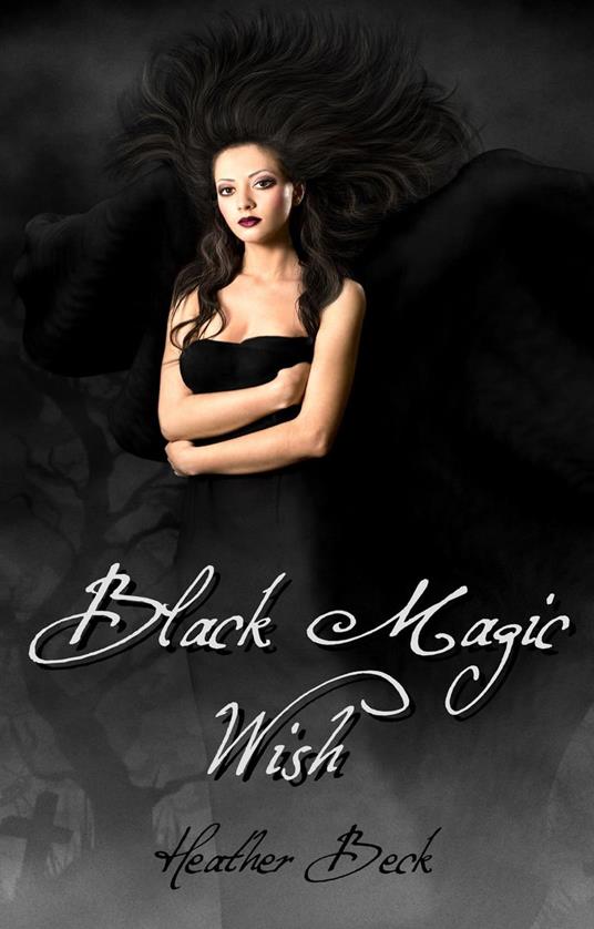 Black Magic Wish - Heather Beck - ebook