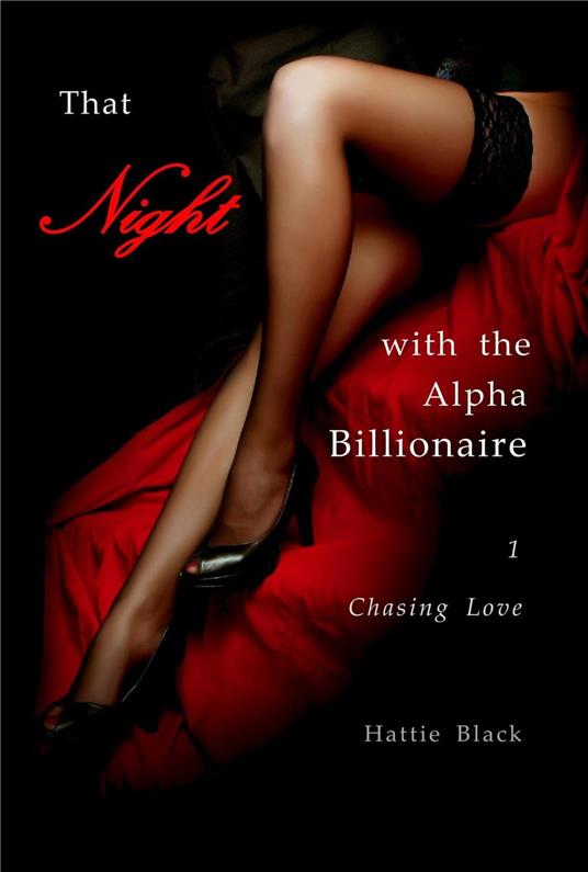 That Night with the Alpha Billionaire 1: Chasing Love