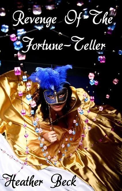 Revenge Of The Fortune-Teller - Heather Beck - ebook