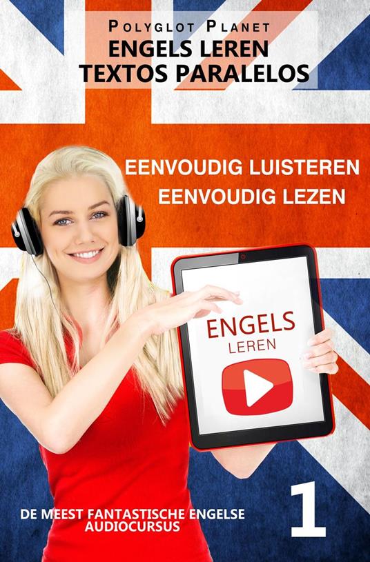Engels leren - Parallelle Tekst | Eenvoudig lezen | Eenvoudig luisteren