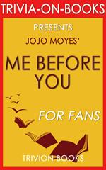 Me Before You: A Novel by Jojo Moyes (Trivia-On-Books)