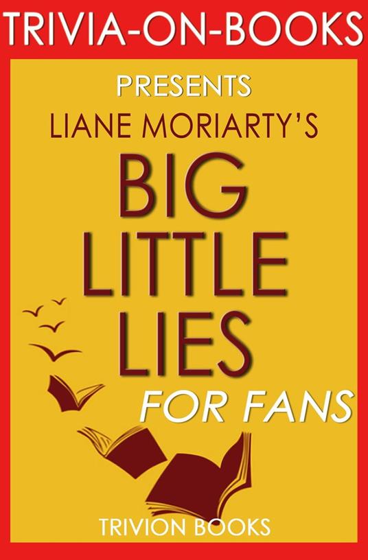 Big Little Lies: by Liane Moriarty (Trivia-On-Books)