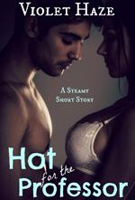 Hot for the Professor (A Steamy Short Story)