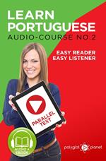 Learn Portuguese - Easy Reader | Easy Listener | Parallel - Text Audio Course No. 2