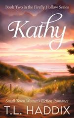 Kathy: A Small Town Women's Fiction Romance