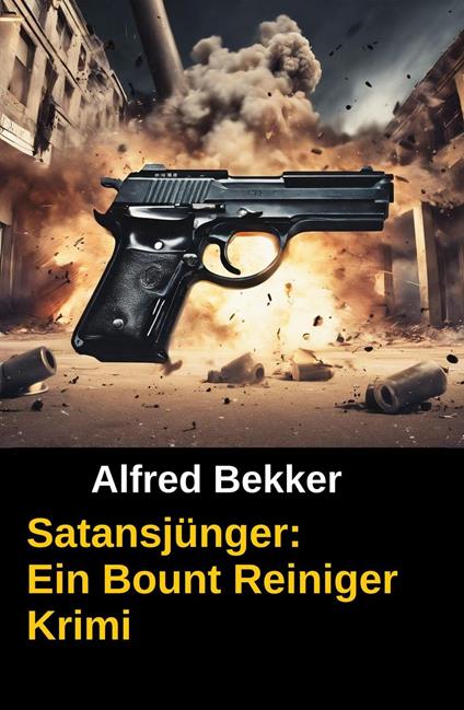 Satansjünger: Ein Bount Reiniger Krimi