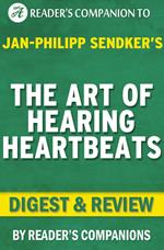 The Art of Hearing Heartbeats: By Jan-Philipp Sendker | Digest & Review