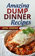 Amazing Dump Dinner Recipes