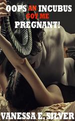 Oops An Incubus Got Me Pregnant!
