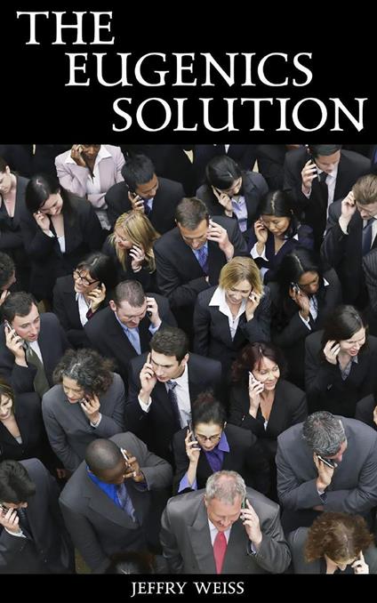 The Eugenics Solution