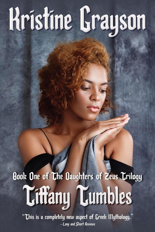Tiffany Tumbles: Book One of the Daughters of Zeus Trilogy - Kristine Grayson - ebook