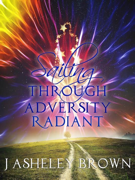 Sailing Through Adversity Radiant