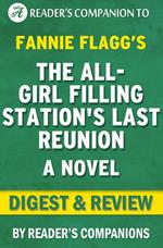 The All-Girl Filling Station's Last Reunion: A Novel By Fannie Flagg | Digest & Review