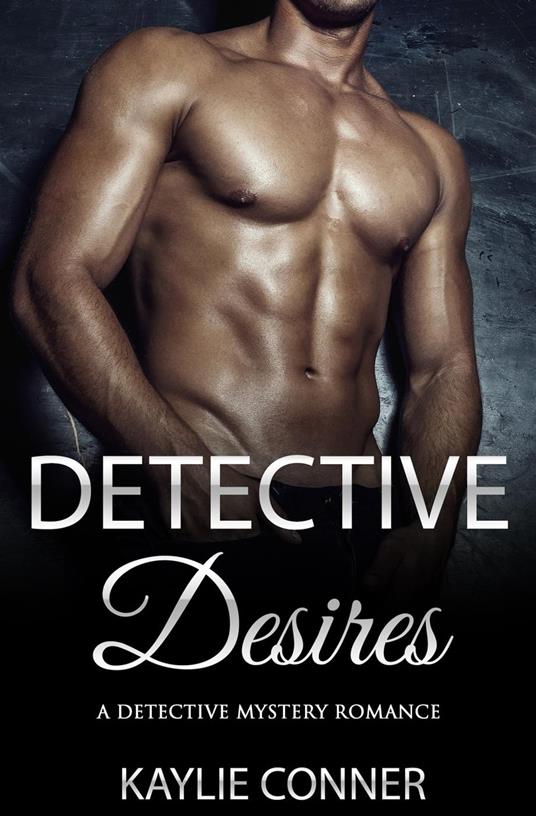 Detective Desires - Kaylie Conner - ebook