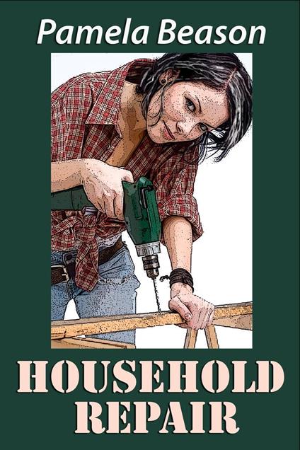 Household Repair: A Short Story
